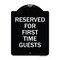 Signmission Reserved First Time Guests Heavy-Gauge Aluminum Architectural Sign, 24" x 18", BW-1824-23218 A-DES-BW-1824-23218 - alternate 1
